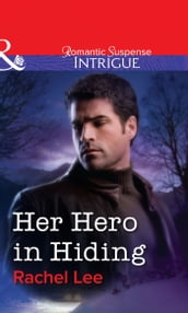Her Hero In Hiding (Mills & Boon Intrigue)