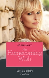 Her Homecoming Wish (Mills & Boon True Love) (Gallant Lake Stories, Book 3)