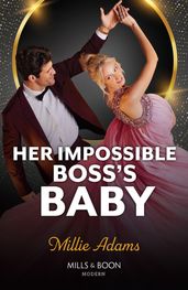 Her Impossible Boss s Baby (Mills & Boon Modern)
