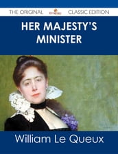 Her Majesty s Minister - The Original Classic Edition