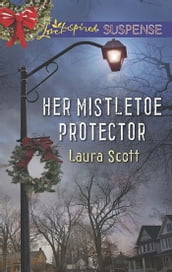Her Mistletoe Protector (Mills & Boon Love Inspired Suspense)
