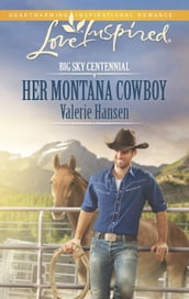 Her Montana Cowboy (Big Sky Centennial, Book 1) (Mills & Boon Love Inspired)