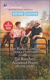 Her Rodeo Cowboy & The Rancher s Answered Prayer
