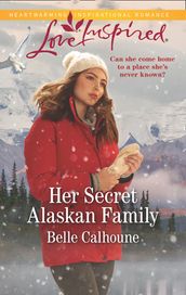 Her Secret Alaskan Family (Mills & Boon Love Inspired) (Home to Owl Creek, Book 1)