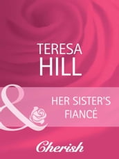 Her Sister s Fiance (Mills & Boon Cherish)