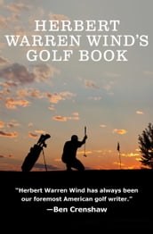 Herbert Warren Wind s Golf Book
