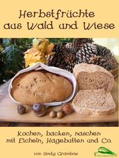 Herbstfrüchte aus Wald und Wiese