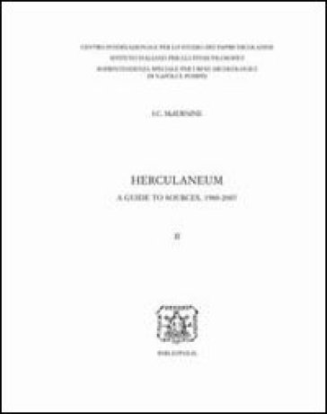 Herculaneum. A guide to sources, 1980-2007 - I. C. McIlwaine