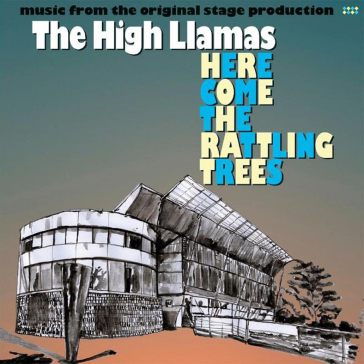 Here come the rattling trees - The High Llamas