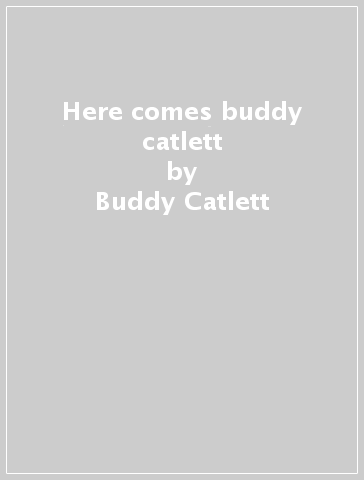 Here comes buddy catlett - Buddy Catlett - Jay Thomas