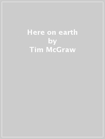 Here on earth - Tim McGraw