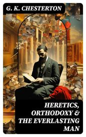 Heretics, Orthodoxy & The Everlasting Man