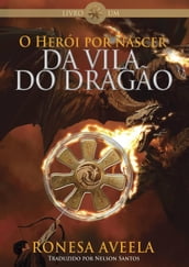 O Herói por nascer da Vila do Dragão