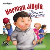 Herman Jiggle, It s RECESS Not RESTRESS