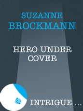 Hero Under Cover (Mills & Boon Intrigue)
