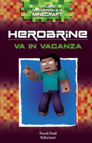 Herobrine va in vacanza - Zack Zombie