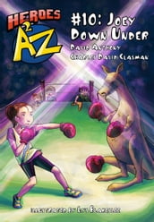 Heroes A2Z #10: Joey Down Under