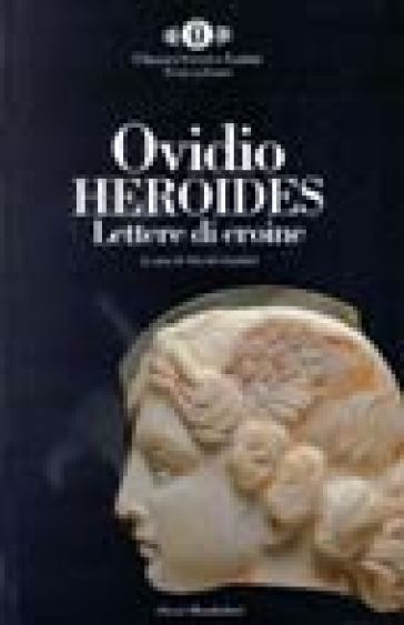 Heroides. Lettere di eroine. Testo latino a fronte - Publio Ovidio Nasone