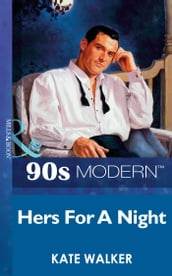 Hers For A Night (Mills & Boon Vintage 90s Modern)