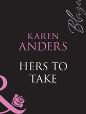 Hers To Take (Mills & Boon Blaze) (Women Who Dare, Book 28)