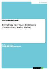 Herstellung einer Sauce Hollandaise (Unterweisung Koch / Köchin)