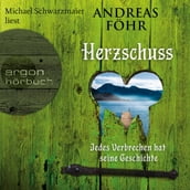 Herzschuss - Jedes Verbrechen hat seine Geschichte - Ein Wallner & Kreuthner Krimi, Band 10 (Gekürzt)