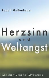 Herzsinn und Weltangst