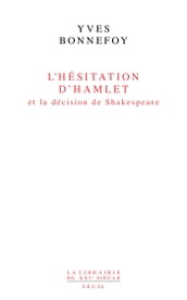 L Hésitation d Hamlet et la Décision de Shakespeare