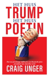 Het Huis Trump, het Huis Poetin