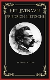 Het Leven van Friedrich Nietzsche