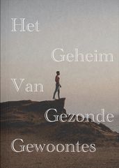 Het geheim van gezonde gewoontes