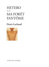 Hetero suivi de : Ma forêt fantôme