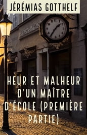 Heur et Malheur d un Maître d École (première partie)