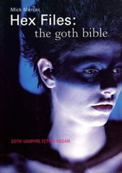 Hex Files - The Goth Bible (Author s Edition)