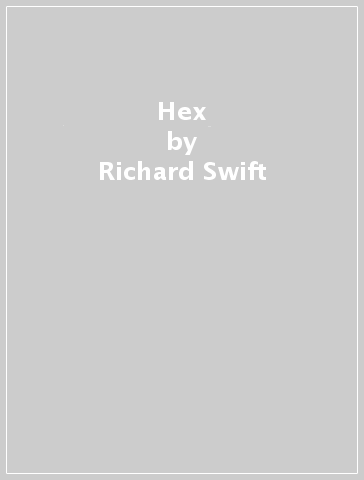 Hex - Richard Swift