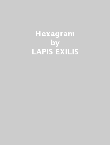 Hexagram - LAPIS EXILIS