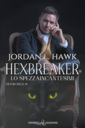 Hexbreaker. Lo spezzaincantesimi. Hexworld. 1.