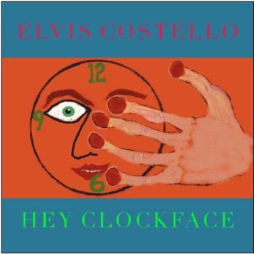 Hey clockface - Elvis Costello