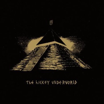 Hickey underworld - Hickey Underworld