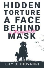 Hidden Torture - A Face Behind A Masquerade Mask