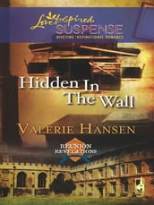 Hidden in the Wall (Mills & Boon Love Inspired) (Reunion Revelations, Book 1)