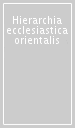 Hierarchia ecclesiastica orientalis