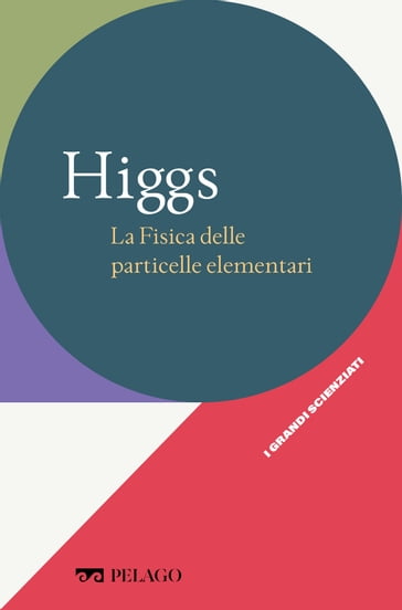 Higgs - La Fisica delle particelle elementari - AA.VV. Artisti Vari