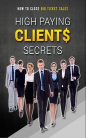 High Paying Clients Secrets