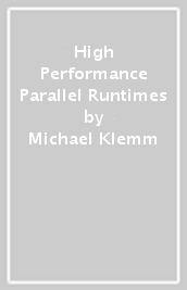 High Performance Parallel Runtimes