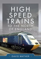 High Speed Trains to the North of England