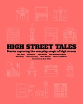 High Street Tales: Stories Capturing the Everyday Magic of High Streets