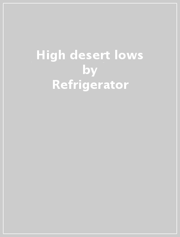 High desert lows - Refrigerator