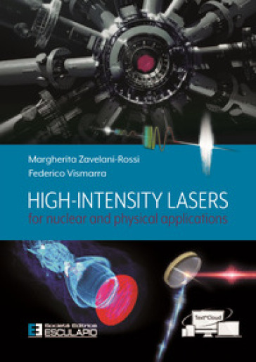 High intensity lasers for nuclear and physical applications - Margherita Zavelani-Rossi - Federico Vismarra
