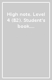 High note. Level 4 (B2). Student s book. Per il triennio delle Scuole superiori. Con e-book. Con espansione online